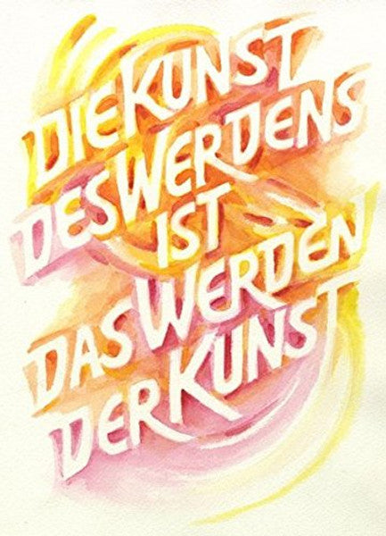 Die Kunst des Werdens ist das Werden der Kunst
