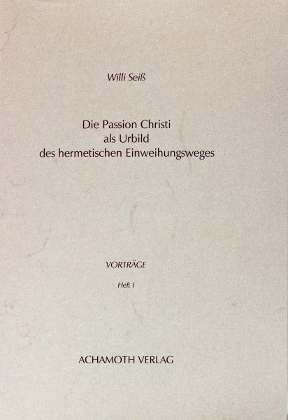 Die Passion Christi als Urbild des Hermetischen Einweihungsweges