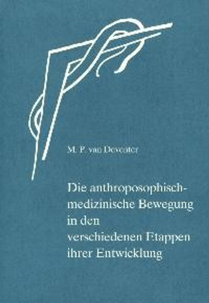 Die anthroposophisch-medizinische Bewegung in den verschiedenen Etappen ihrer Entwicklung