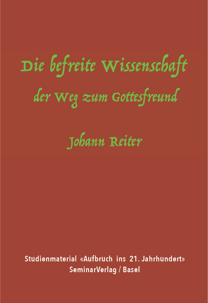 Die befreite Wissenschaft - der Weg zum Gottesfreund