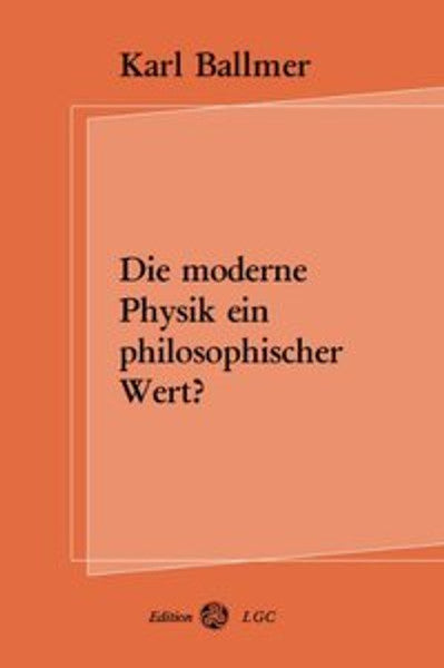 Die moderne Physik ein philosophischer Wert?