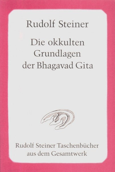 Die okkulten Grundlagen der Bhagavad Gita