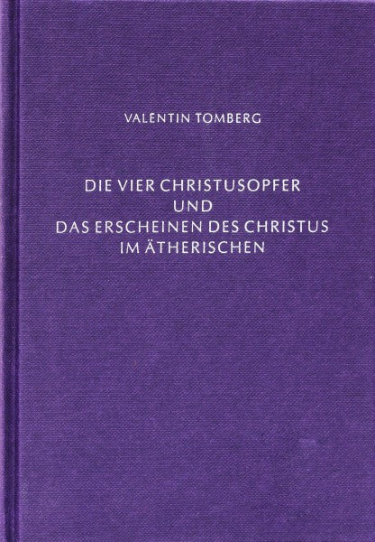 Die vier Christusopfer und die Erscheinung des Christus im Ätherischen