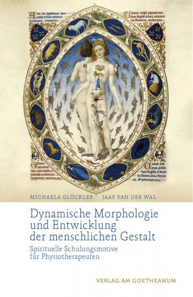 Dynamische Morphologie und Entwicklung der menschlichen Gestalt: Spirituelle Schulungsmotive für Physiotherapeuten