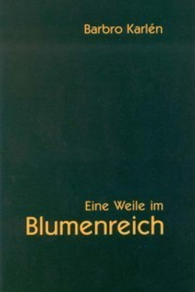 Eine Weile im Blumenreich