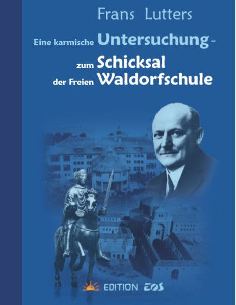 Eine karmische Untersuchung - zum Schicksal der Freien Waldorfschule