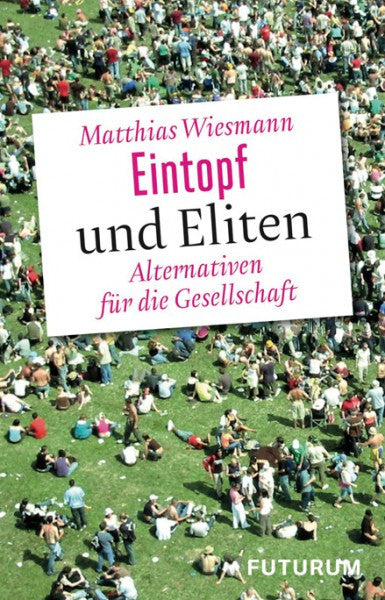 Eintopf und Eliten: Alternativen für die Gesellschaft