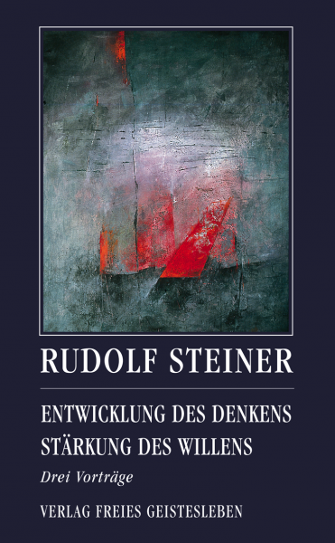 Entwicklung des Denkens, Stärkung des Willens