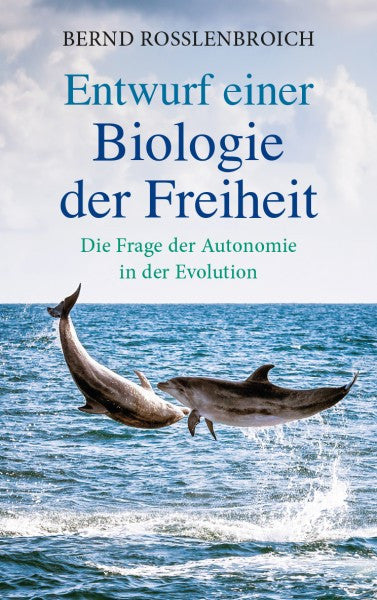 Entwurf einer Biologie der Freiheit