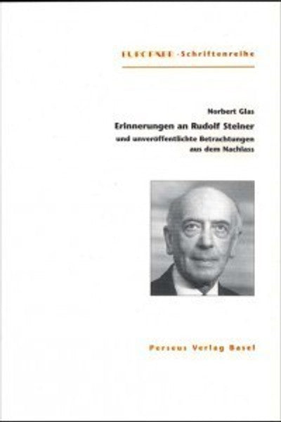Erinnerungen an Rudolf Steiner (Norbert Glas)