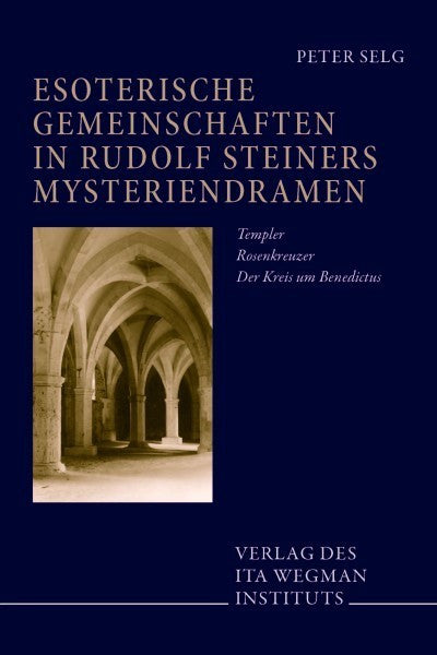 Esoterische Gemeinschaften in Rudolf Steiners Mysteriendramen