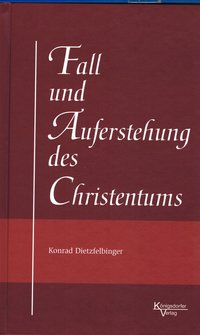 Fall und Auferstehung des Christentums