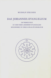 GA 112 Das Johannes-Evangelium im Verhältnis zu den drei anderen Evangelien, besonders zu dem Lukas-Evangelium