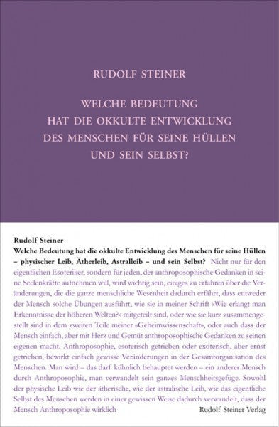 GA 145 Welche Bedeutung hat die okkulte Entwicklung des Menschen für seine Hüllen - physischen Leib, Ätherleib, Astralleib - und sein Selbst?
