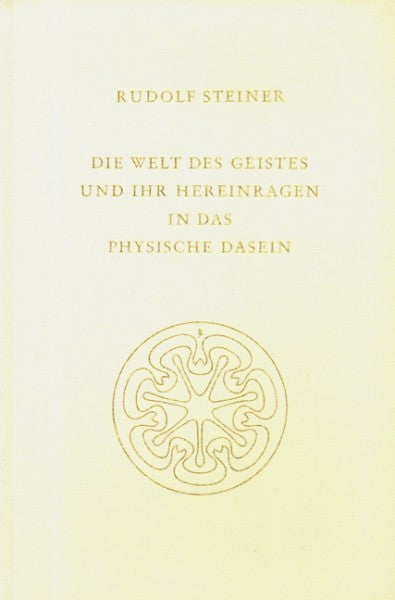 GA 150 Die Welt des Geistes und ihr Hereinragen in das physische Dasein