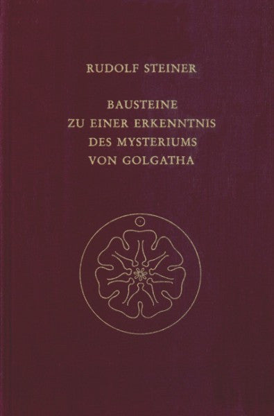 GA 175 Bausteine zu einer Erkenntnis des Mysteriums von Golgatha