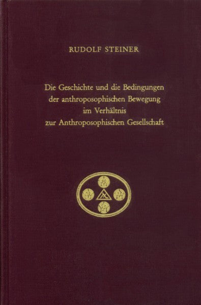 GA 258 Die Geschichte und die Bedingungen der anthroposophischen Bewegung im Verhältnis zur Anthroposophischen Gesellschaft