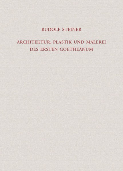 GA 288 Architektur, Plastik und Malerei des Ersten Goetheanum