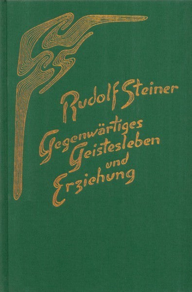 GA 307 Gegenwärtiges Geistesleben und Erziehung