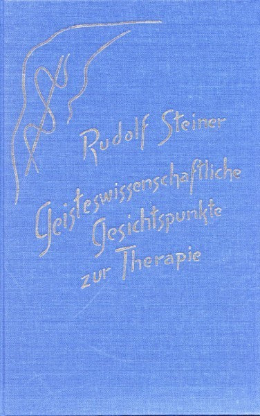 GA 313 Geisteswissenschaftliche Gesichtspunkte zur Therapie