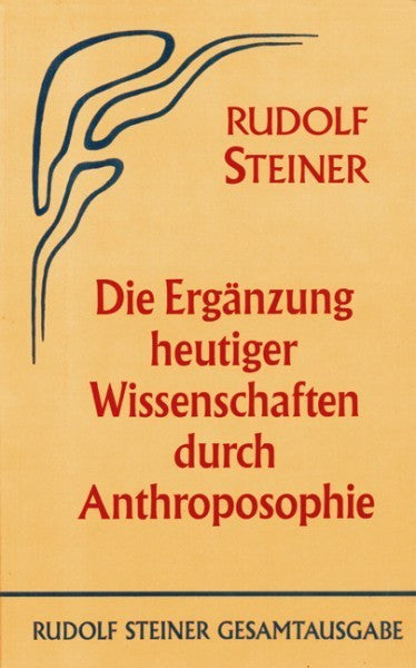 GA 73 Die Ergänzung heutiger Wissenschaften durch Anthroposophie