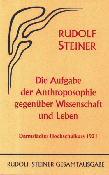 GA 77a Die Aufgabe der Anthroposophie gegenüber Wissenschaft und Leben