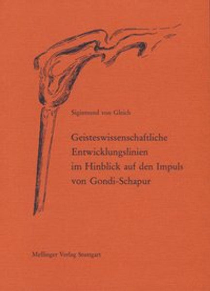 Geisteswissenschaftliche Entwicklungslinien im Hinblick auf den Impuls von Gondi-Schapur