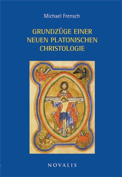 Grundzüge einer neuen platonischen Christologie