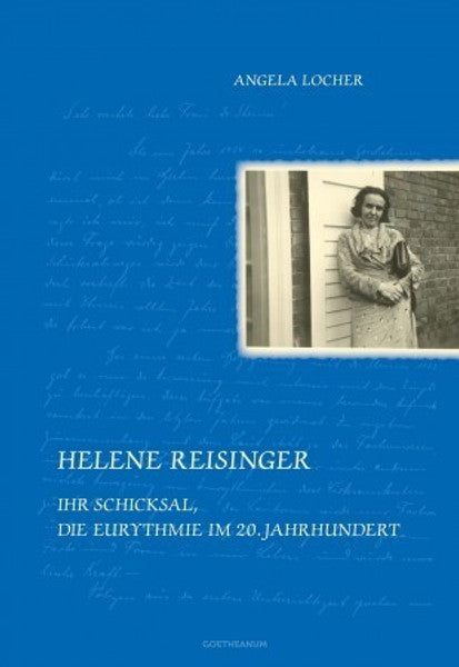 Helene Reisinger Ihr Schicksal, die Eurythmie im 20. Jahrhundert