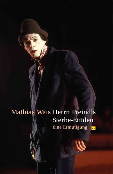 Herrn Preindls Sterbe-Etüden