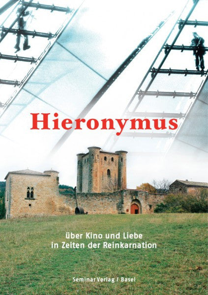 Hieronymus - über Kino und Liebe in Zeiten der Reinkarnation