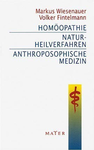 Homöopathie _x0096_ Naturheilverfahren _x0096_ Anthroposophische Medizin