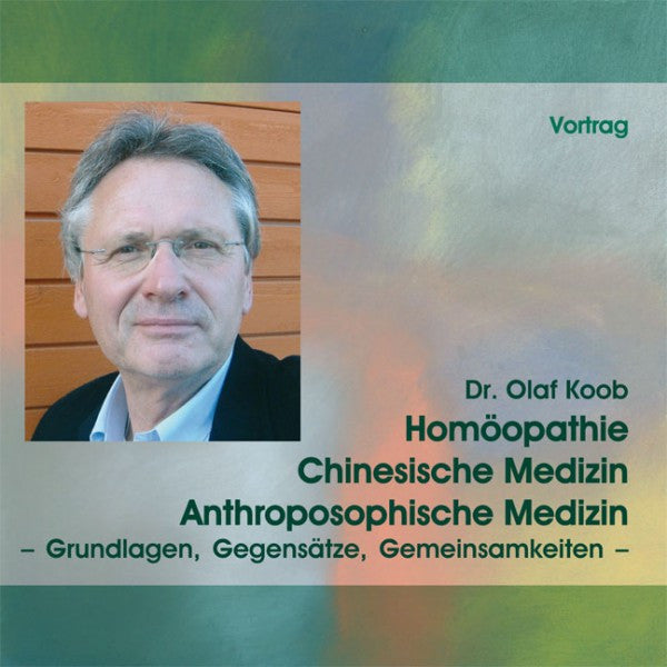 Homöopathie, Chinesische Medizin, Anthroposophische Medizin