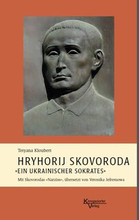 Hryhorij Skovoroda - "Ein ukrainischer Sokrates"