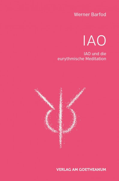 IAO und die eurythmischen Meditationen
