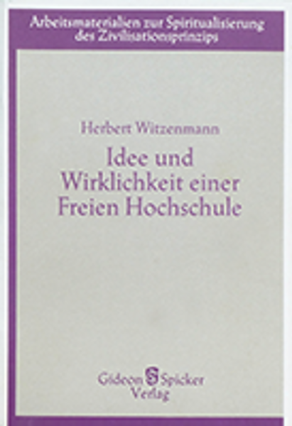 Idee und Wirklichkeit einer Freien Hochschule