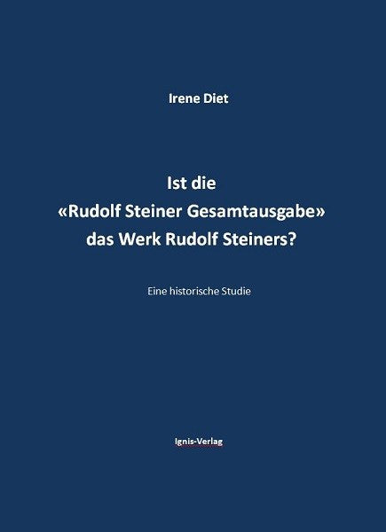 Ist die "Rudolf Steiner Gesamtausgabe" das Werk Rudolf Steiners?