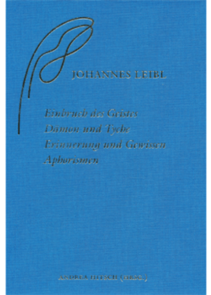 Johannes Leibl : Gesammelte Werke