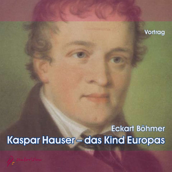 Kaspar Hauser - Das Kind Europas (Audio)
