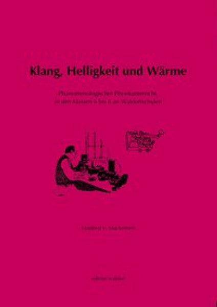 Klang, Helligkeit und Wärme, Elektrizität, Magnetismus, Elektromagnetismus, Mechanik, Hydraulik und Aeromechanik