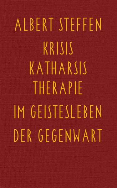 Krisis, Katharsis, Therapie im Geistesleben der Gegenwart