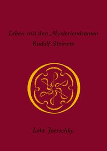 Leben mit den Mysteriendramen Rudolf Steiners