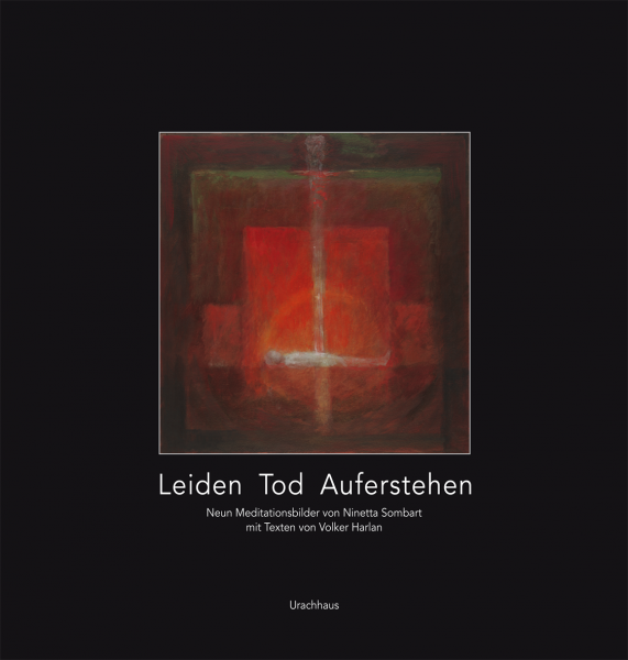 Leiden - Tod - Auferstehen