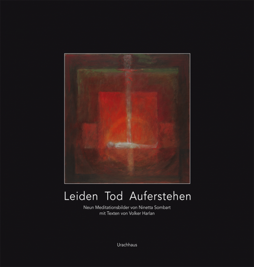 Leiden - Tod - Auferstehen