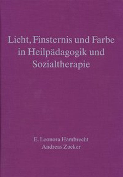 Licht, Finsternis und Farbe in Heilpädagogik und Sozialtherapie 2,4