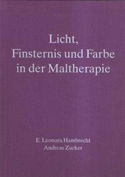 Licht, Finsternis und Farbe in der Maltherapie - Band 2,1