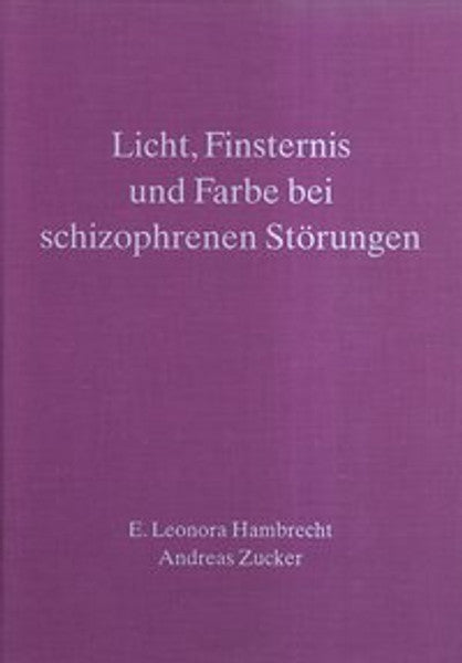 Licht, Finsternis und Farbe in der Maltherapie bei schizophrenen Störungen