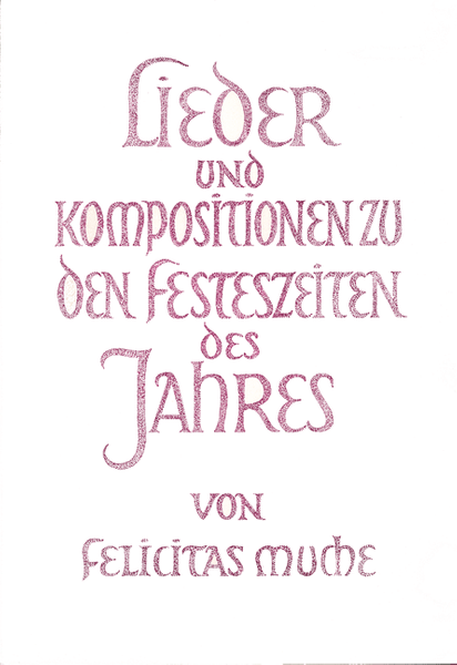 Lieder und Kompositionen zu den Festeszeiten des Jahres