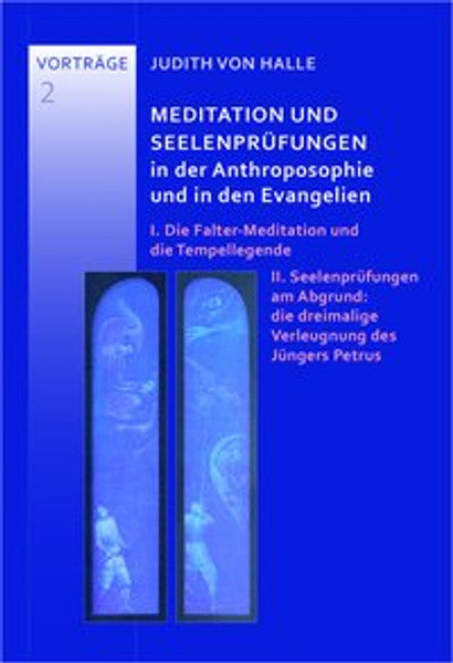 Meditation und Seelenprüfungen in der Anthroposophie und in den Evangelien