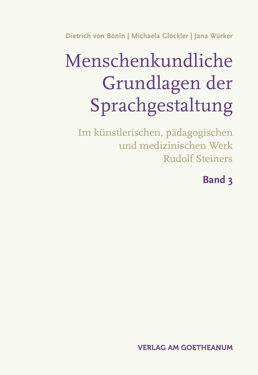 Menschenkundliche Grundlagen der Sprachgestaltung - Band 3